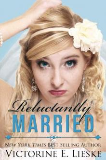 Reluctantly Married Reluctantly Married