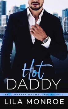 Hot Daddy: A Romantic Comedy (Billionaire Bachelors Book 2)
