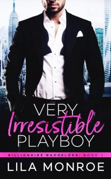 Very Irresistible Playboy: Billionaire Bachelors: Book 1