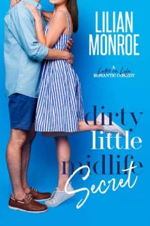 Dirty Little Midlife Secret: A Later In Life Romantic Comedy (Heart’s Cove Hotties Book 6)