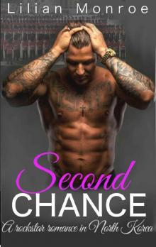 Second Chance: A Rockstar Romance in North Korea