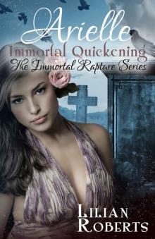 Arielle Immortal Quickening (The Immortal Rapture Series Book 4)