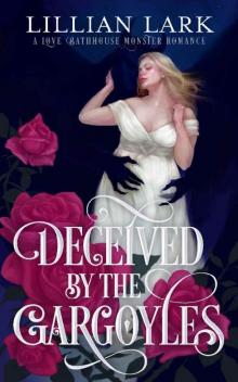 Deceived by the Gargoyles: A Love Bathhouse Monster Romance (Monstrous Matches) Deceived by the Gargoyles: A Love Bathhouse Monster Romance (Monstrous Matches)