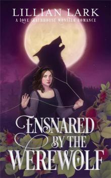 Ensnared by the Werewolf: a Love Bathhouse Monster Romance Ensnared by the Werewolf: a Love Bathhouse Monster Romance