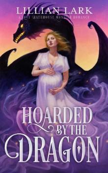 Hoarded by the Dragon: A Love Bathhouse Monster Romance (Monstrous Matches) Hoarded by the Dragon: A Love Bathhouse Monster Romance (Monstrous Matches)