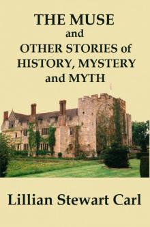 The Muse and Other Stories of History, Mystery, and Myth The Muse and Other Stories of History, Mystery, and Myth