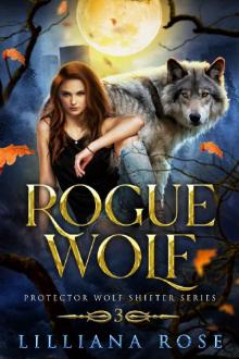 Rogue Wolf (Protector Wolf Shifter Series Book 3)