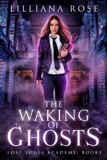 The Waking of Ghosts (Lost Souls Academy Book 1)