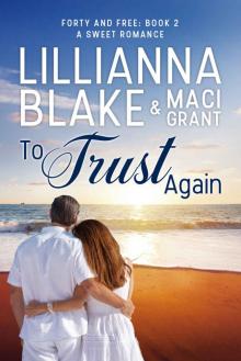 To Trust Again: A Sweet Romance (Forty and Free Book 2)