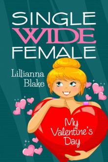 My Valentine’s Day (Single Wide Female)