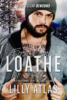 First Comes Loathe (Blue Collar Bensons Book 1) First Comes Loathe (Blue Collar Bensons Book 1)