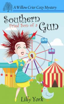 Southern Fried Son of a Gun (A Willow Crier Cozy Mystery Book 4) (Willow Crier Cozy Mysteries)
