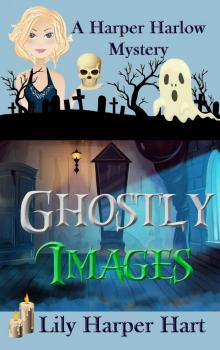 Ghostly Images (A Harper Harlow Mystery Book 5)