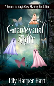 Graveyard Shift (A Return to Magic Cozy Mystery Book 10)