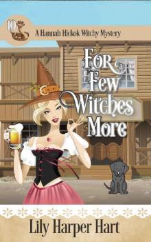 Hannah Hickok 10 - For a Few Witches More