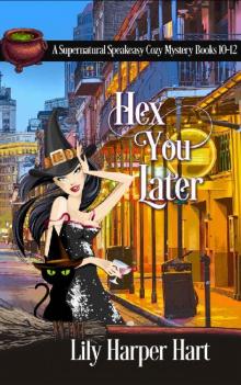 Hex You Later: A Supernatural Speakeasy Mystery Books 10-12