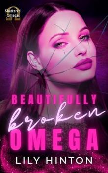 Beautifully Broken Omega: A Dark Reverse Harem Omegaverse Romance