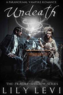 Undeath: The Fragile Shadows Series (A Paranormal Vampire Romance)