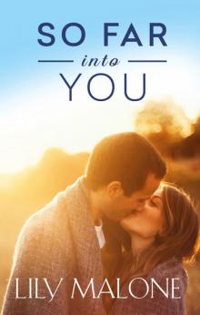 So Far Into You