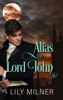 Alias Lord John: A Regency Adventure