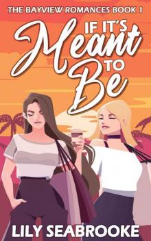 If It's Meant to Be (The Bayview Romances Book 1)
