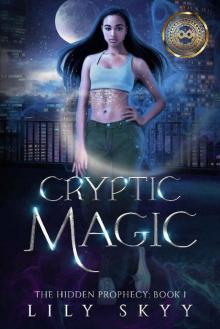 Cryptic Magic: The Hidden Prophecy Book 1 (The Hidden Prophecy Series)