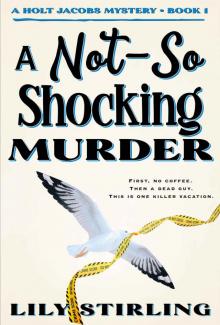 A Not So Shocking Murder: Holt Jacobs Mystery - Book 1