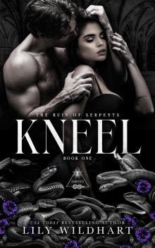 Kneel (The Ruin of Serpents Book 1)