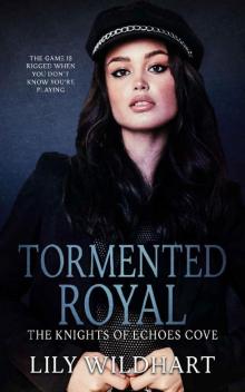 Tormented Royal (The Knights of Echoes Cove Book 1)