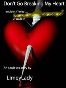 Don't Go Breaking My Heart: I couldn't if I tried . . . or could I? (Angie's Adventures Book 8)