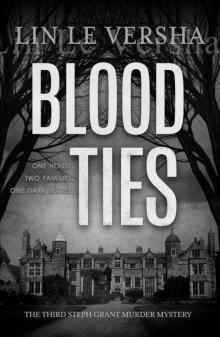 Blood Ties (Steph Grant Murder Mystery Series Book 3)