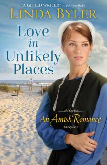 Love in Unlikely Places Love in Unlikely Places