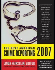 The Best American Crime Reporting 2007 The Best American Crime Reporting 2007