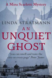 An Unquiet Ghost (Mina Scarletti Mystery Book 3)