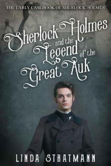 Sherlock Holmes and the Legend of the Great Auk (The Early Casebook of Sherlock Holmes 5)