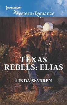 Texas Rebels--Elias Texas Rebels--Elias