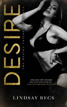 Desire: The Desire Trilogy Book 1 Desire: The Desire Trilogy Book 1
