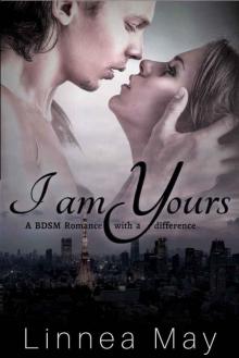 I am Yours (An Alpha Male BDSM Romance)