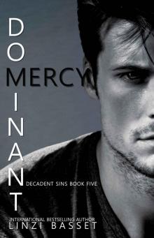 Dominant Mercy: A Dark Mafia Romance (Decadent Sins Book 5) Dominant Mercy: A Dark Mafia Romance (Decadent Sins Book 5)