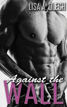 Against the Wall (Stoddard Art School Series Book 3) Against the Wall (Stoddard Art School Series Book 3)