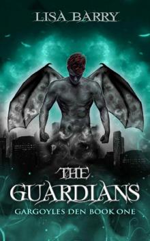 The Guardians (Gargoyles Den Book One) The Guardians (Gargoyles Den Book One)