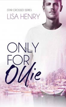 Only for Ollie (Star Crossed Book 3) Only for Ollie (Star Crossed Book 3)