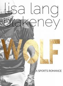 Wolf: A Sports Romance: The Nighthawk Series #2 Wolf: A Sports Romance: The Nighthawk Series #2