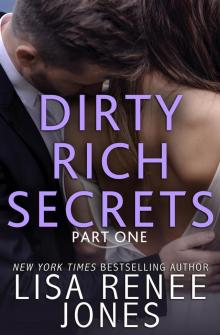 Dirty Rich Secrets Part One Dirty Rich Secrets Part One