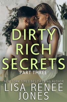 Dirty Rich Secrets Part Three Dirty Rich Secrets Part Three