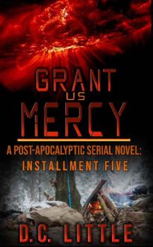 Grant Us Mercy (Book 5): Grant Us Mercy Grant Us Mercy (Book 5): Grant Us Mercy