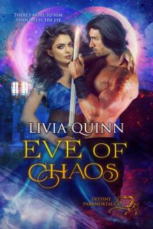 Eve of Chaos: A novel of the Paramortals (Destiny Paramortals Book 3) Eve of Chaos: A novel of the Paramortals (Destiny Paramortals Book 3)