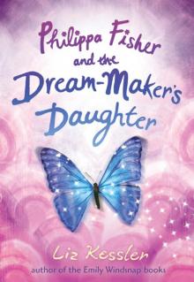 Philippa Fisher and the Dream-Maker's Daughter Philippa Fisher and the Dream-Maker's Daughter