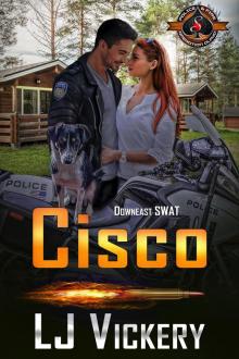 Cisco (Police and Fire: Operation Alpha) (Downeast SWAT Book 6) Cisco (Police and Fire: Operation Alpha) (Downeast SWAT Book 6)