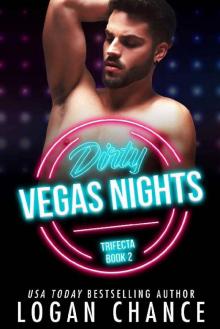 Dirty Vegas Nights (The Trifecta Book 2) Dirty Vegas Nights (The Trifecta Book 2)